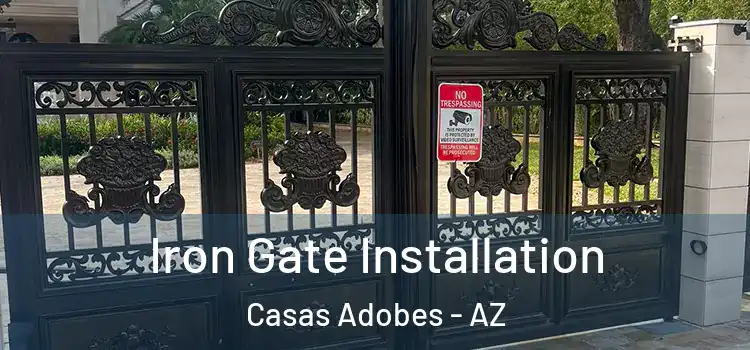  Iron Gate Installation Casas Adobes - AZ