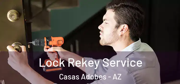 Lock Rekey Service Casas Adobes - AZ