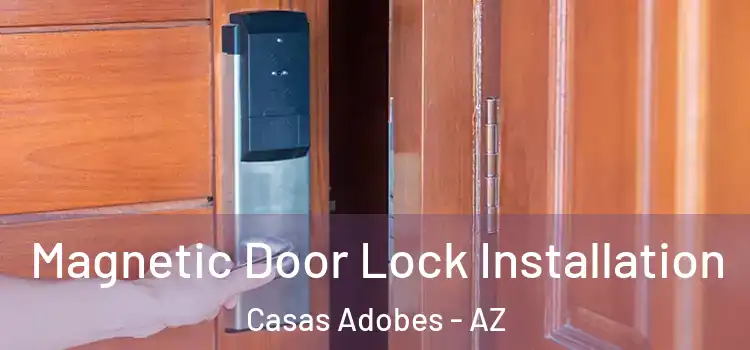  Magnetic Door Lock Installation Casas Adobes - AZ
