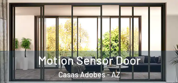 Motion Sensor Door Casas Adobes - AZ