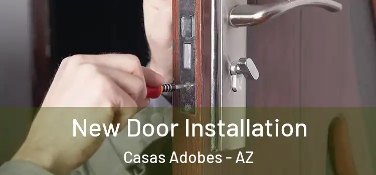 New Door Installation Casas Adobes - AZ