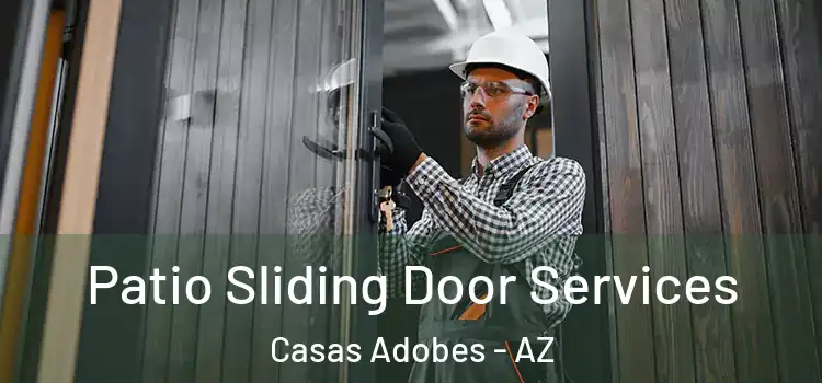  Patio Sliding Door Services Casas Adobes - AZ