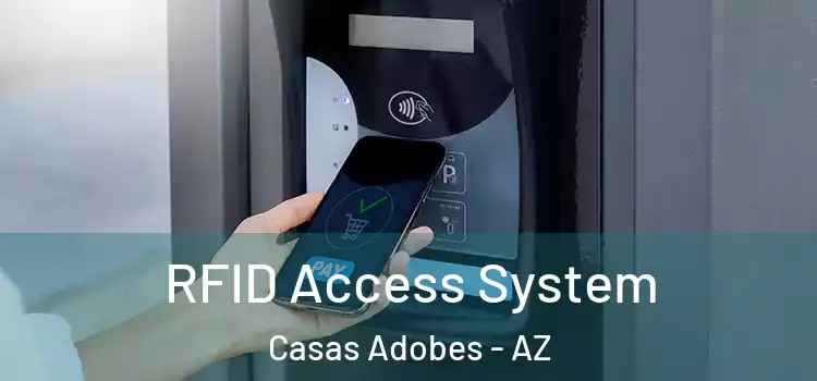 RFID Access System Casas Adobes - AZ